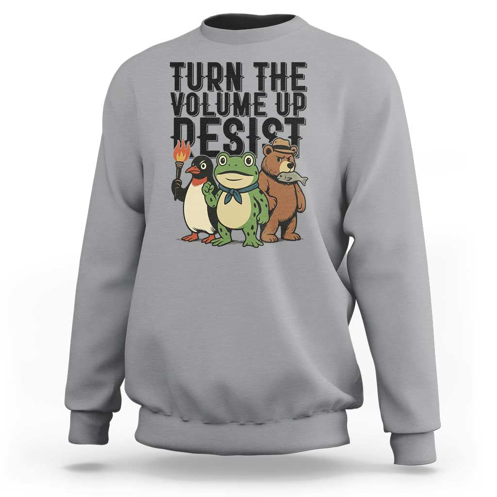 Turn The Volume Up Resist Sweatshirt Portland Frog Bear Penguin Protester - Wonder Print Shop