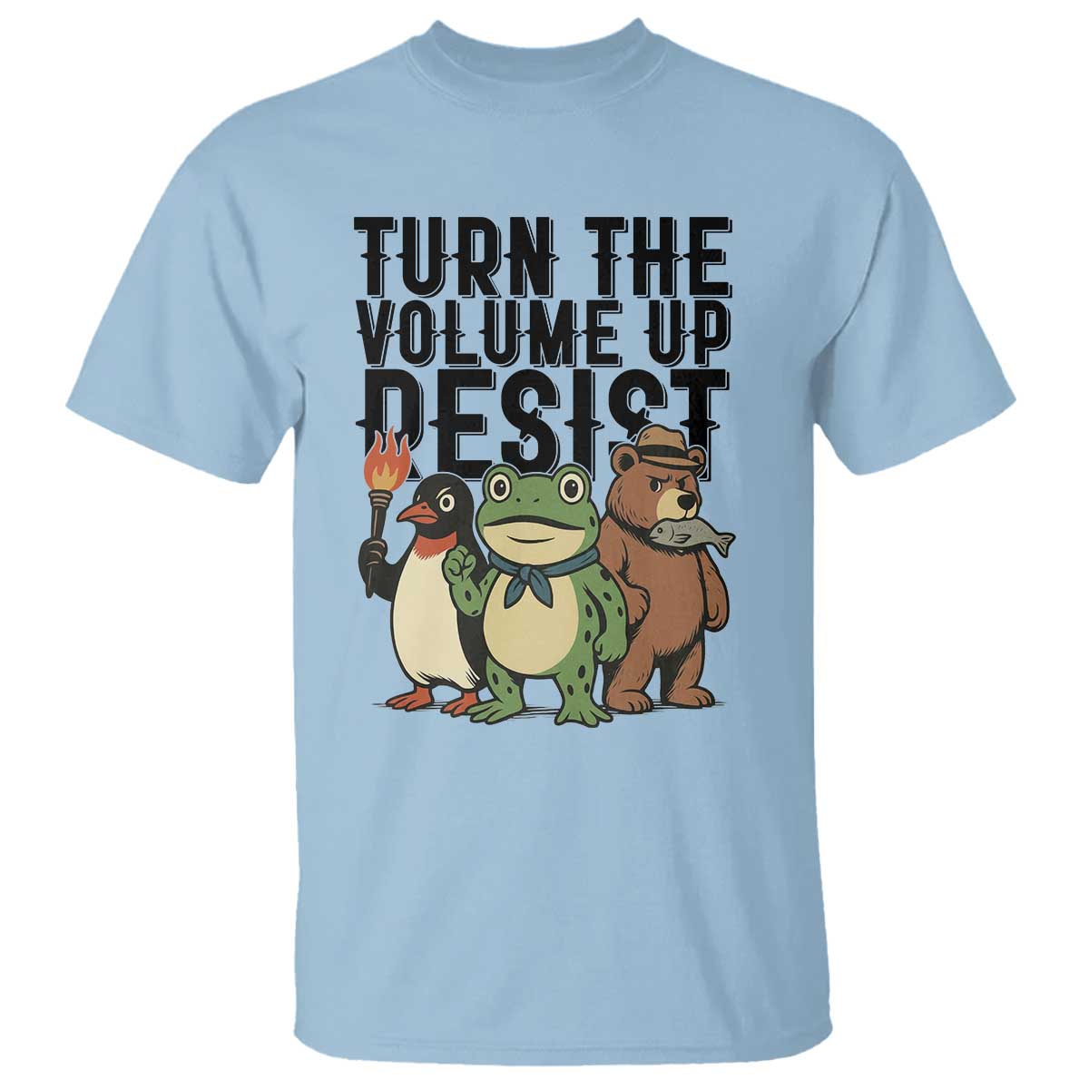 Turn The Volume Up Resist T Shirt Portland Frog Bear Penguin Protester - Wonder Print Shop