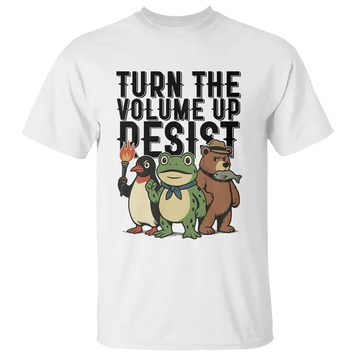 Turn The Volume Up Resist T Shirt Portland Frog Bear Penguin Protester - Wonder Print Shop