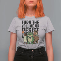 Turn The Volume Up Resist T Shirt For Women Portland Frog Bear Penguin Protester - Wonder Print Shop
