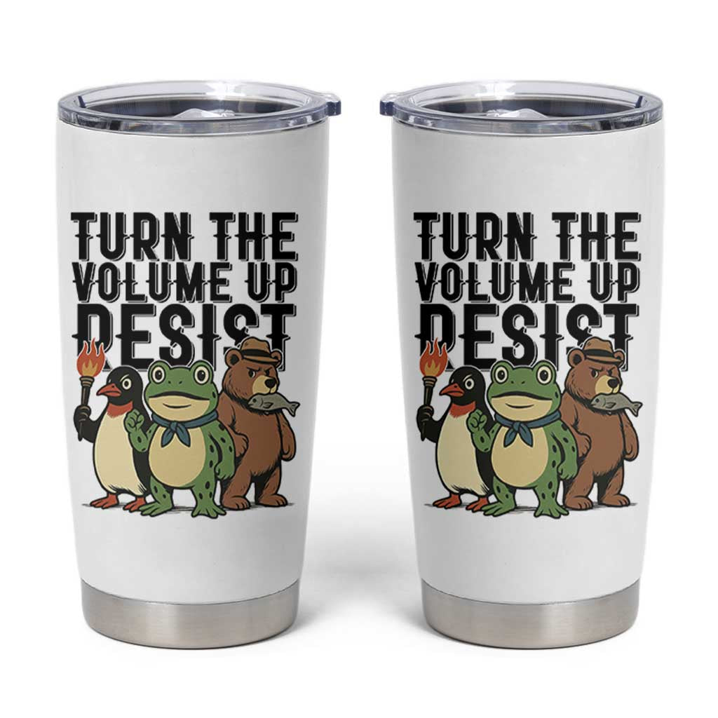 Turn The Volume Up Resist Tumbler Cup Portland Frog Bear Penguin Protester - Wonder Print Shop