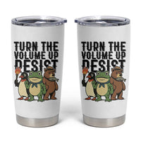 Turn The Volume Up Resist Tumbler Cup Portland Frog Bear Penguin Protester - Wonder Print Shop