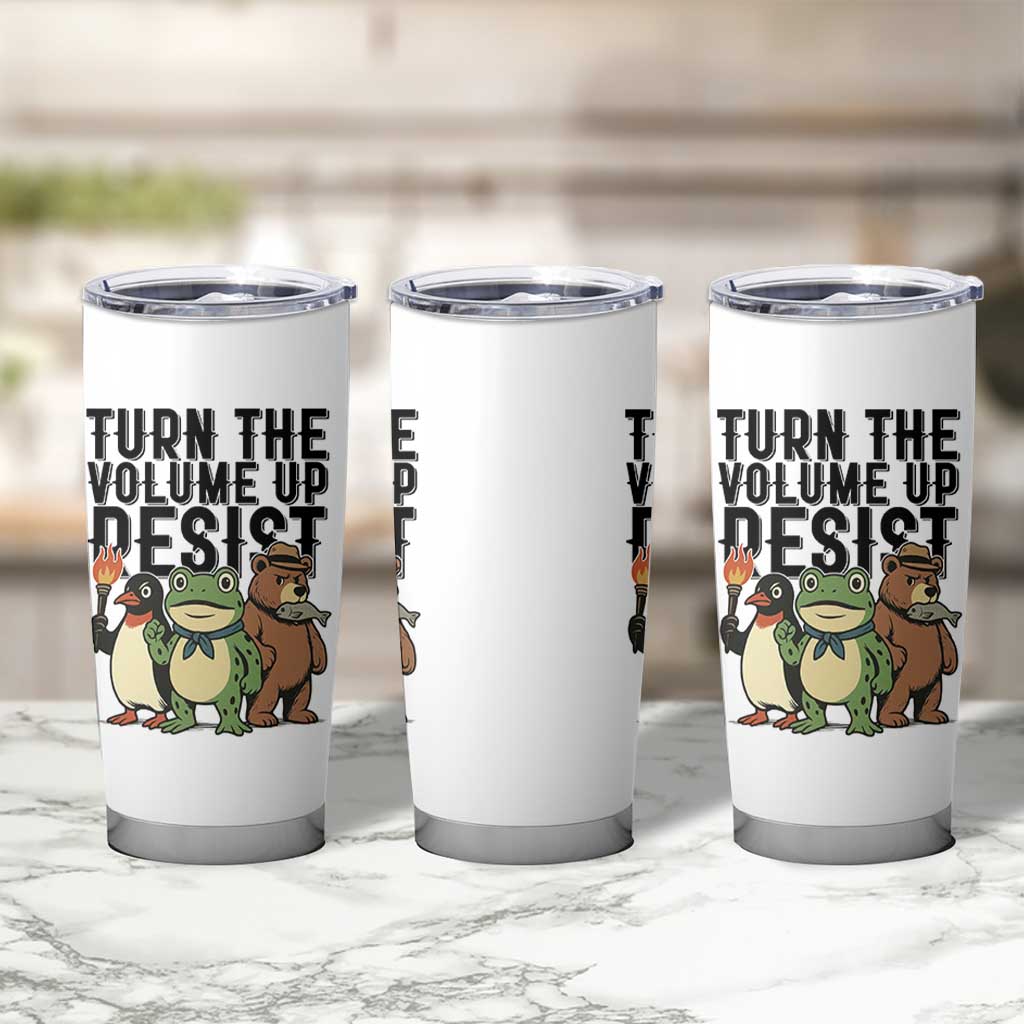 Turn The Volume Up Resist Tumbler Cup Portland Frog Bear Penguin Protester - Wonder Print Shop