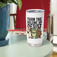 Turn The Volume Up Resist Tumbler Cup Portland Frog Bear Penguin Protester - Wonder Print Shop