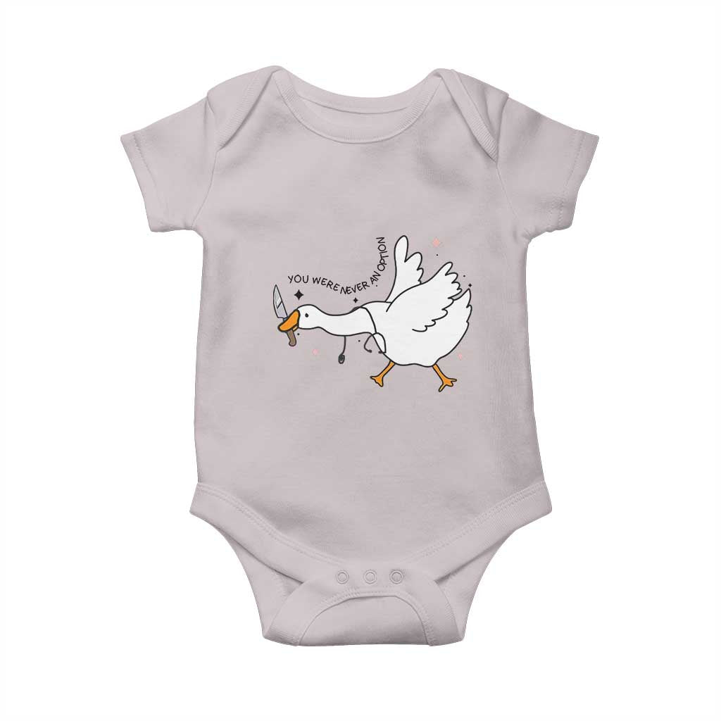 Sily Goose Meme Baby Onesie Funny Quote You Were Never An Option - Wonder Print Shop