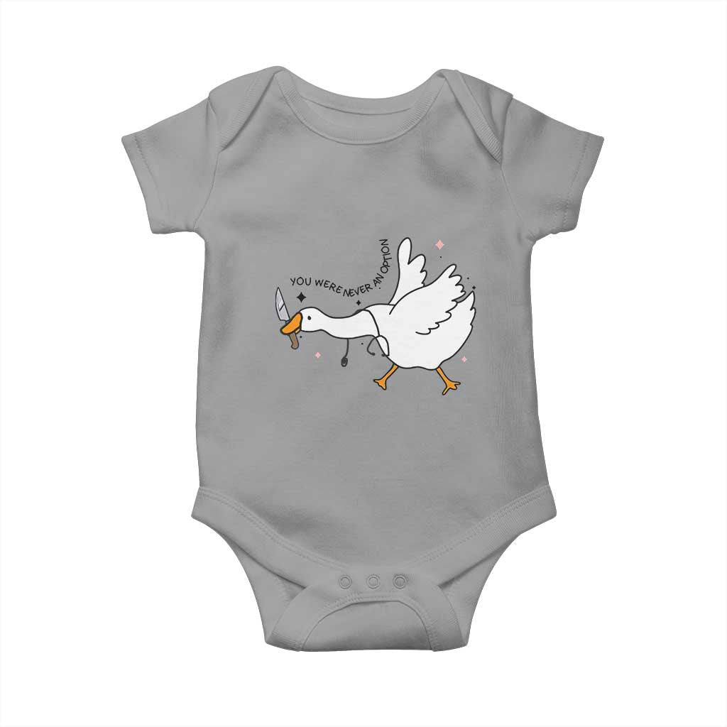 Sily Goose Meme Baby Onesie Funny Quote You Were Never An Option - Wonder Print Shop
