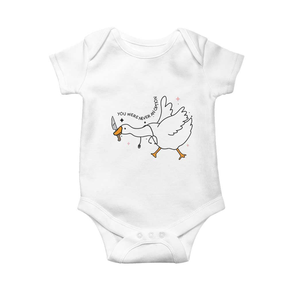 Sily Goose Meme Baby Onesie Funny Quote You Were Never An Option - Wonder Print Shop
