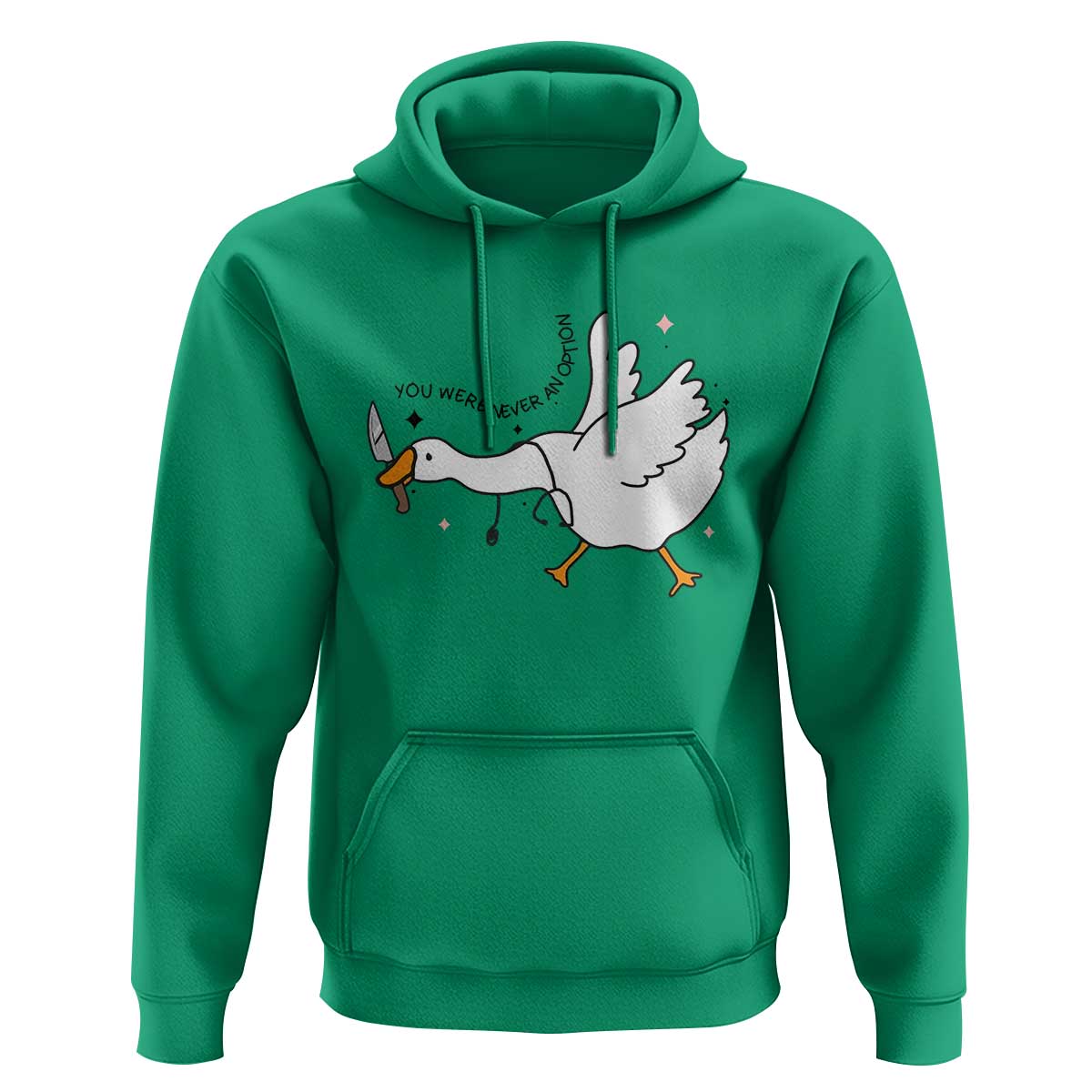 Sily Goose Meme Hoodie Funny Quote You Were Never An Option - Wonder Print Shop