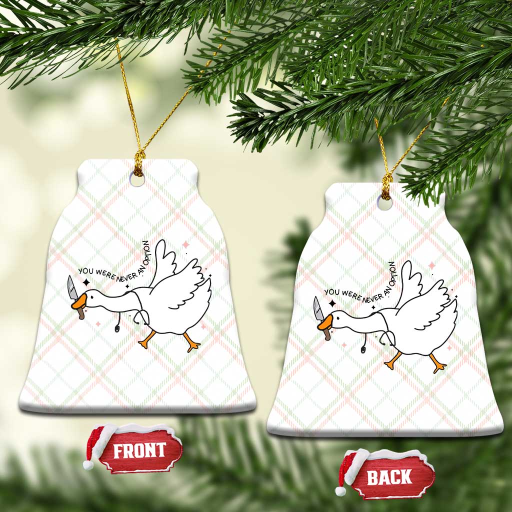 Sily Goose Meme Ceramic Ornament Funny Quote You Were Never An Option - Wonder Print Shop