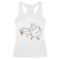 Sily Goose Meme Racerback Tank Top Funny Quote You Were Never An Option - Wonder Print Shop
