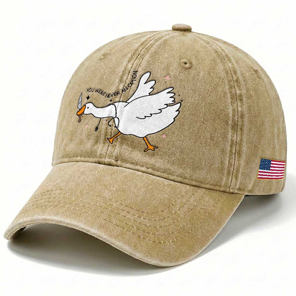 Sily Goose Meme Washed Cotton Baseball Cap Funny Quote You Were Never An Option
