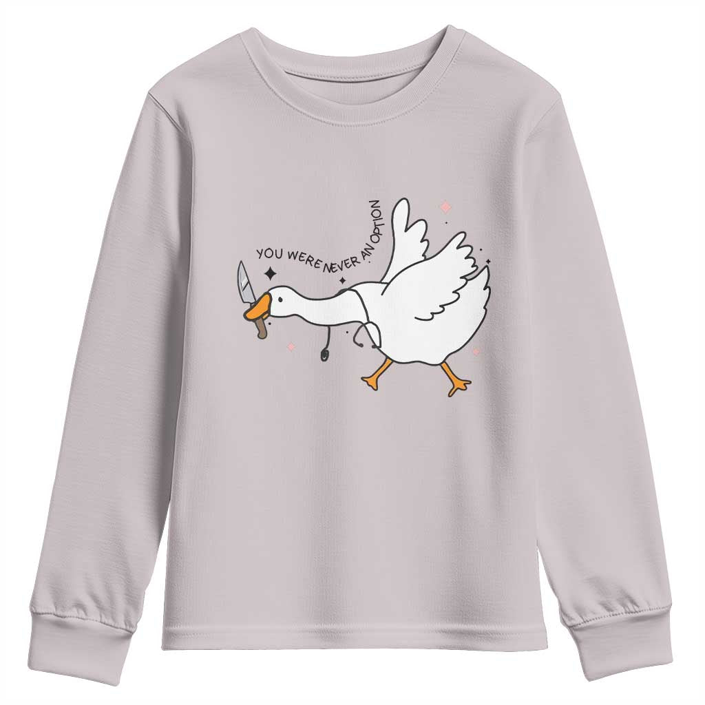Sily Goose Meme Youth Sweatshirt Funny Quote You Were Never An Option - Wonder Print Shop