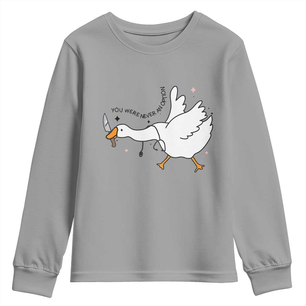 Sily Goose Meme Youth Sweatshirt Funny Quote You Were Never An Option - Wonder Print Shop