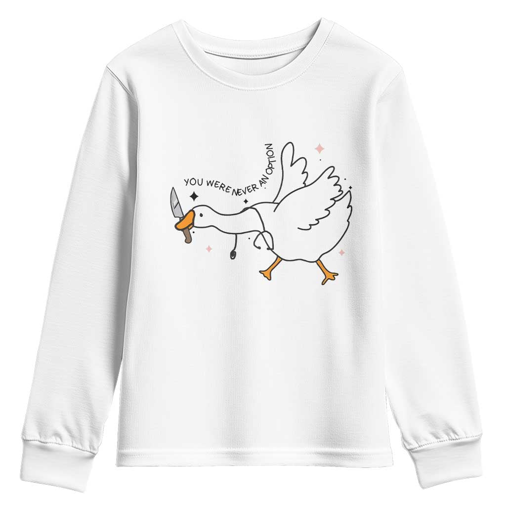 Sily Goose Meme Youth Sweatshirt Funny Quote You Were Never An Option - Wonder Print Shop