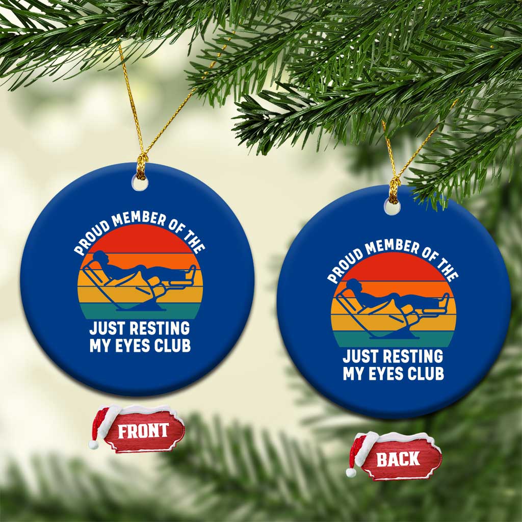 Funny Dad Ceramic Ornament Proud Member Of The Just Resting My Eyes Club - Wonder Print Shop