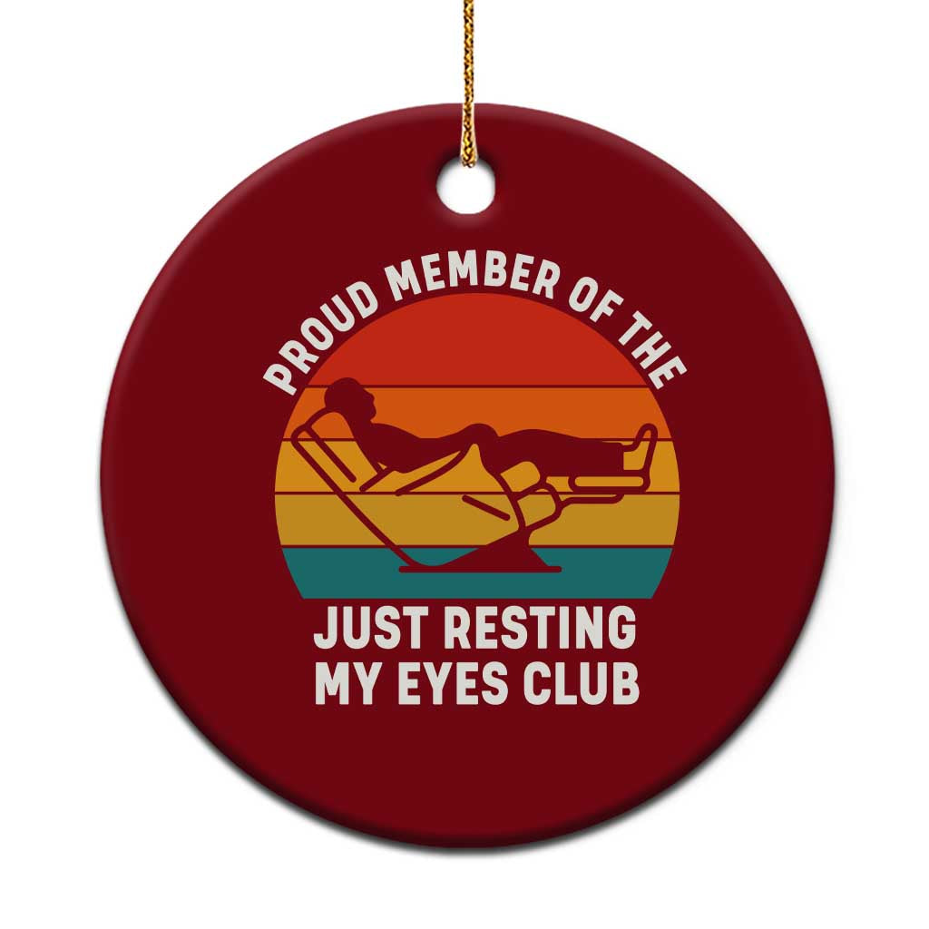 Funny Dad Ceramic Ornament Proud Member Of The Just Resting My Eyes Club - Wonder Print Shop
