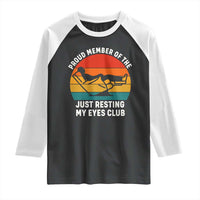 Funny Dad Raglan Shirt Proud Member Of The Just Resting My Eyes Club - Wonder Print Shop
