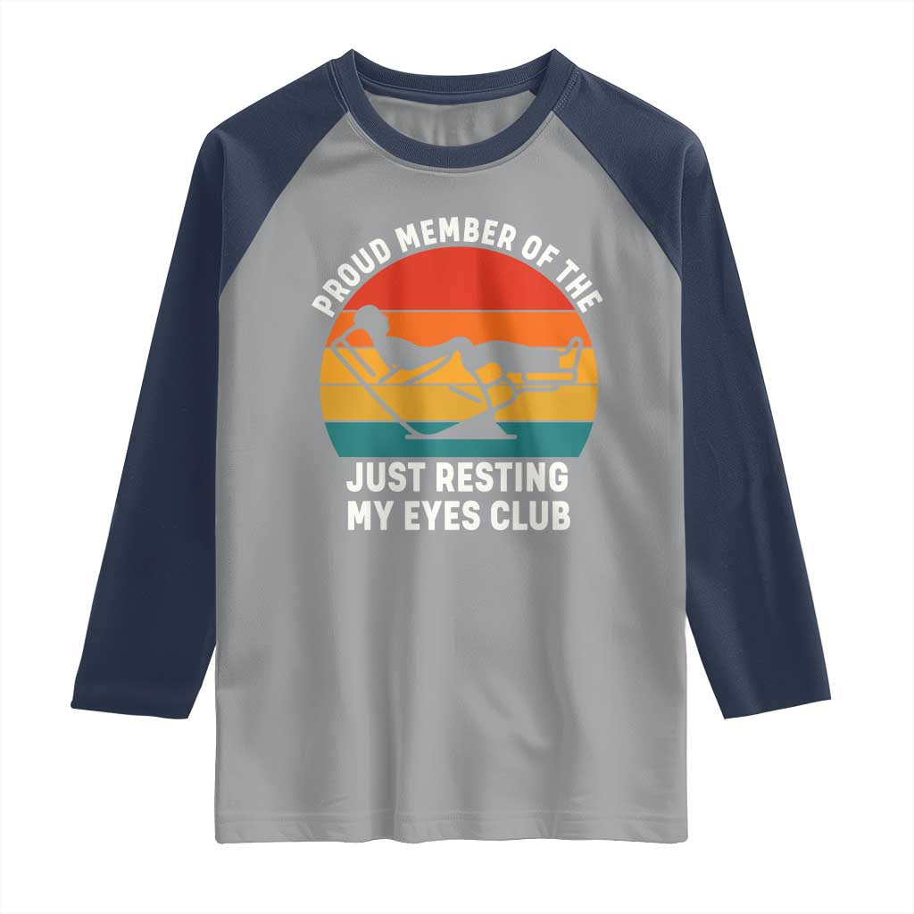 Funny Dad Raglan Shirt Proud Member Of The Just Resting My Eyes Club - Wonder Print Shop