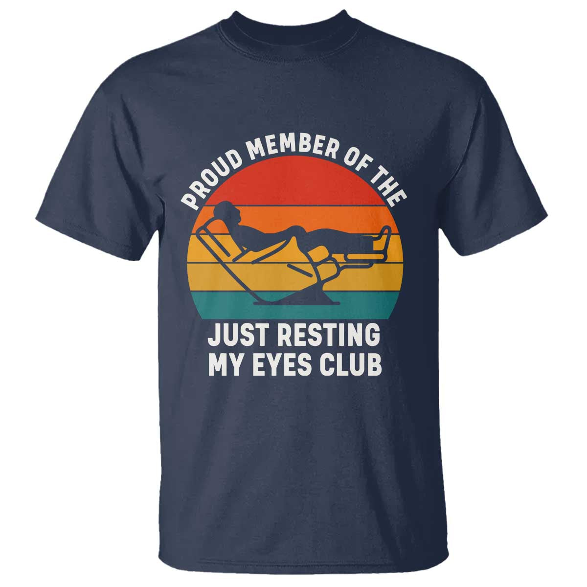 Funny Dad T Shirt Proud Member Of The Just Resting My Eyes Club - Wonder Print Shop