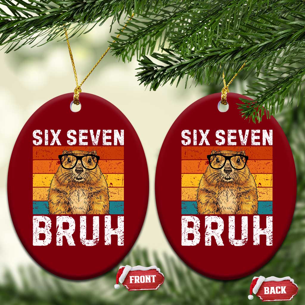 67 Groundhog Meme Ceramic Ornament Funny Six Seven Bruh Groundhog Day - Wonder Print Shop