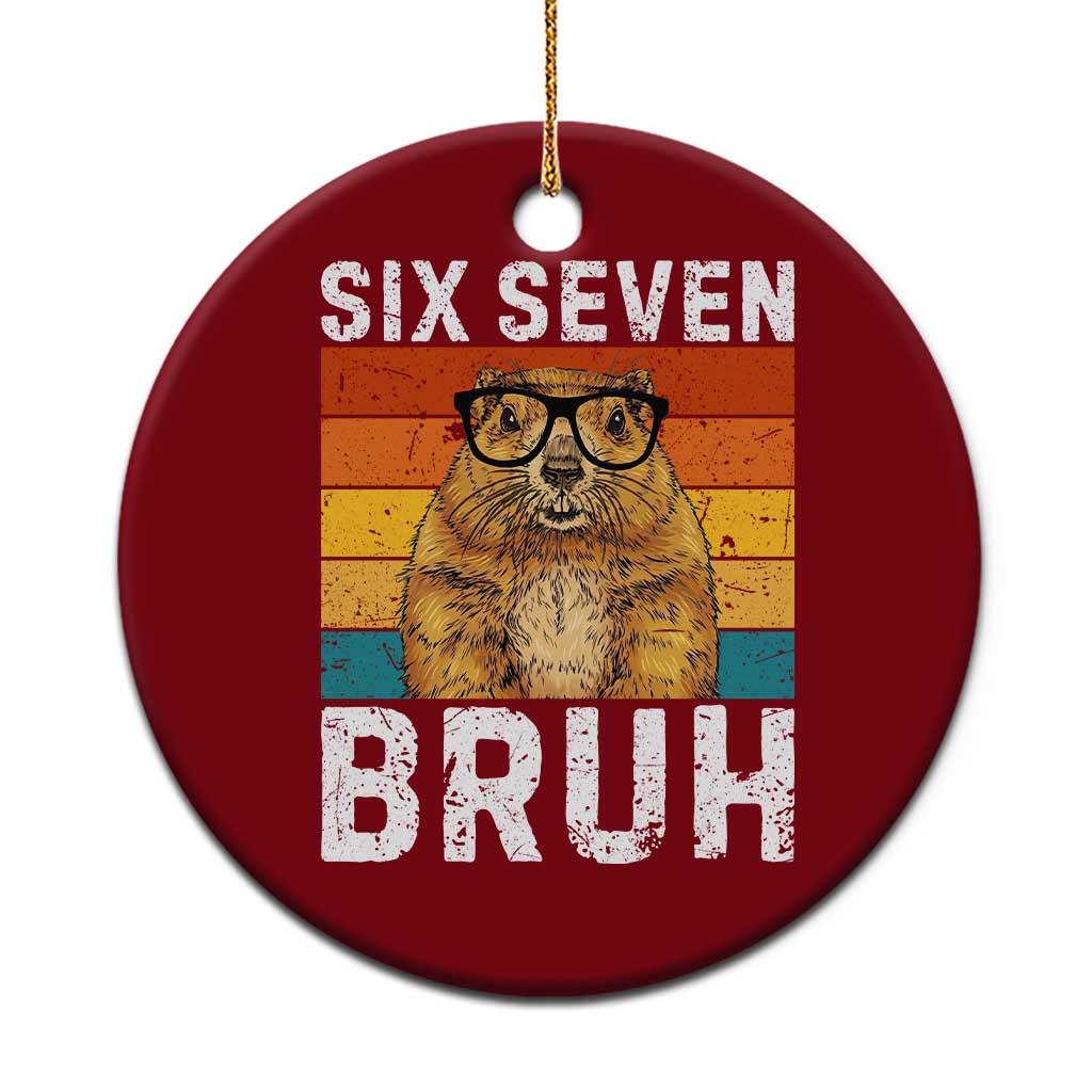 67 Groundhog Meme Ceramic Ornament Funny Six Seven Bruh Groundhog Day - Wonder Print Shop