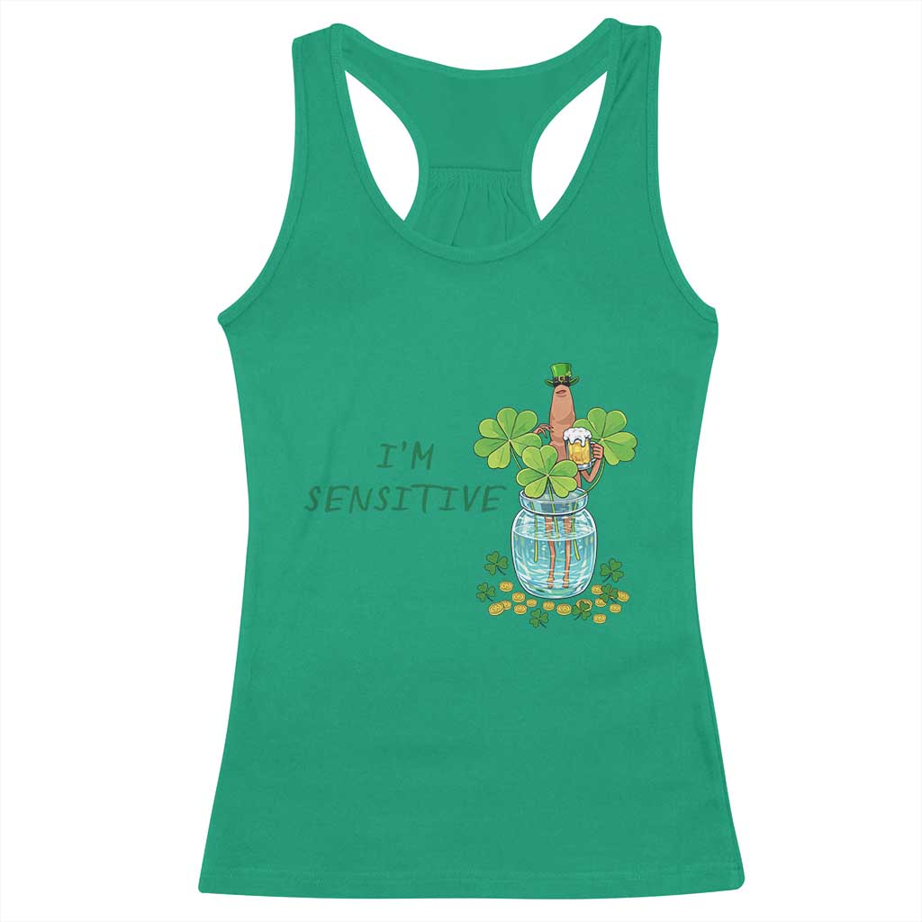 Marcus The Worm St Patricks Day Racerback Tank Top I'm Sensitive
