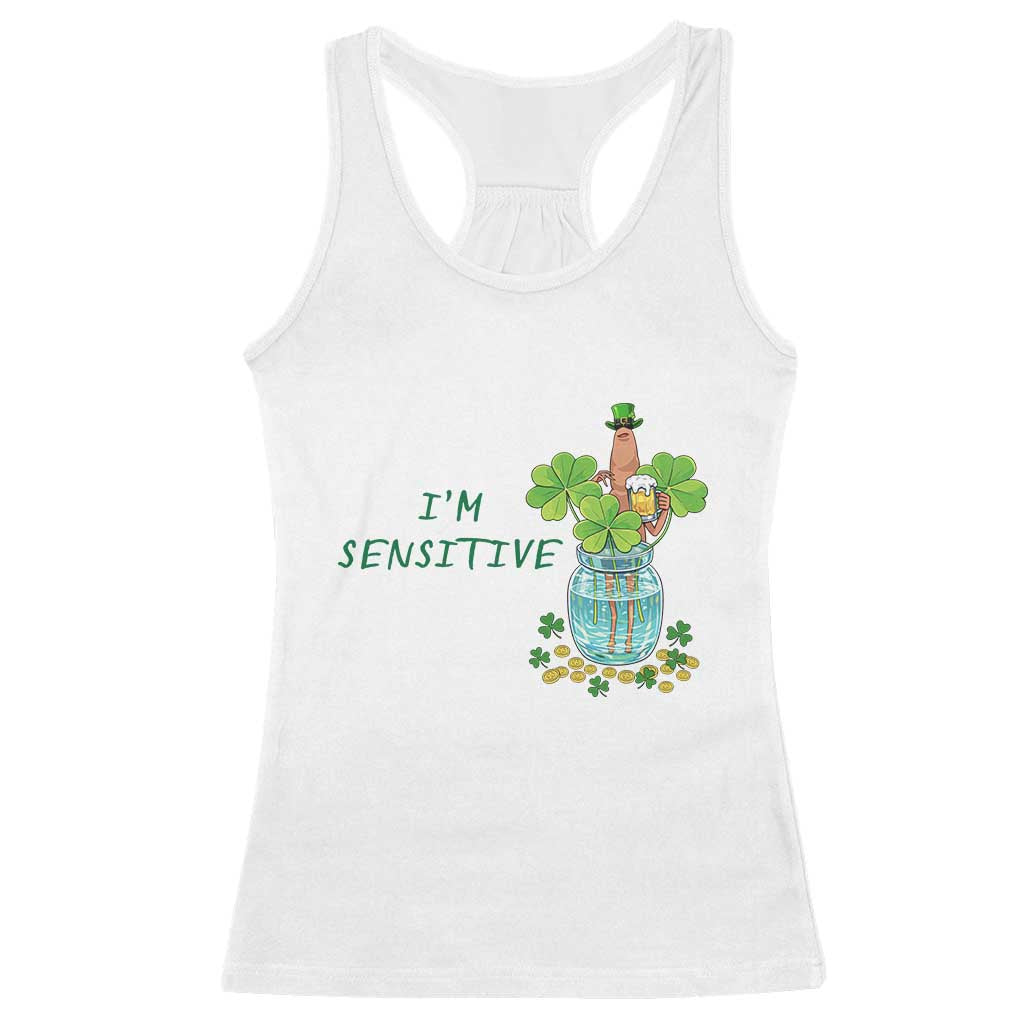 Marcus The Worm St Patricks Day Racerback Tank Top I'm Sensitive