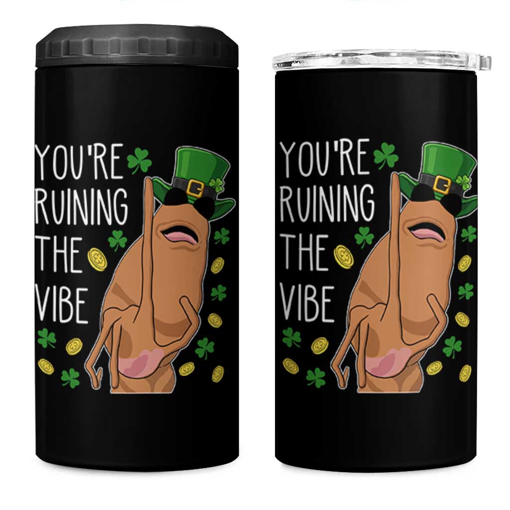 Marcus The Worm St Patricks Day 4 in 1 Can Cooler Tumbler You're Ruining The Vibe