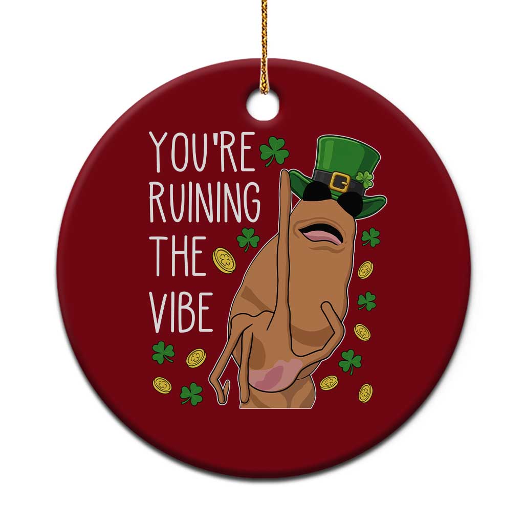 Marcus The Worm St Patricks Day Ceramic Ornament You're Ruining The Vibe