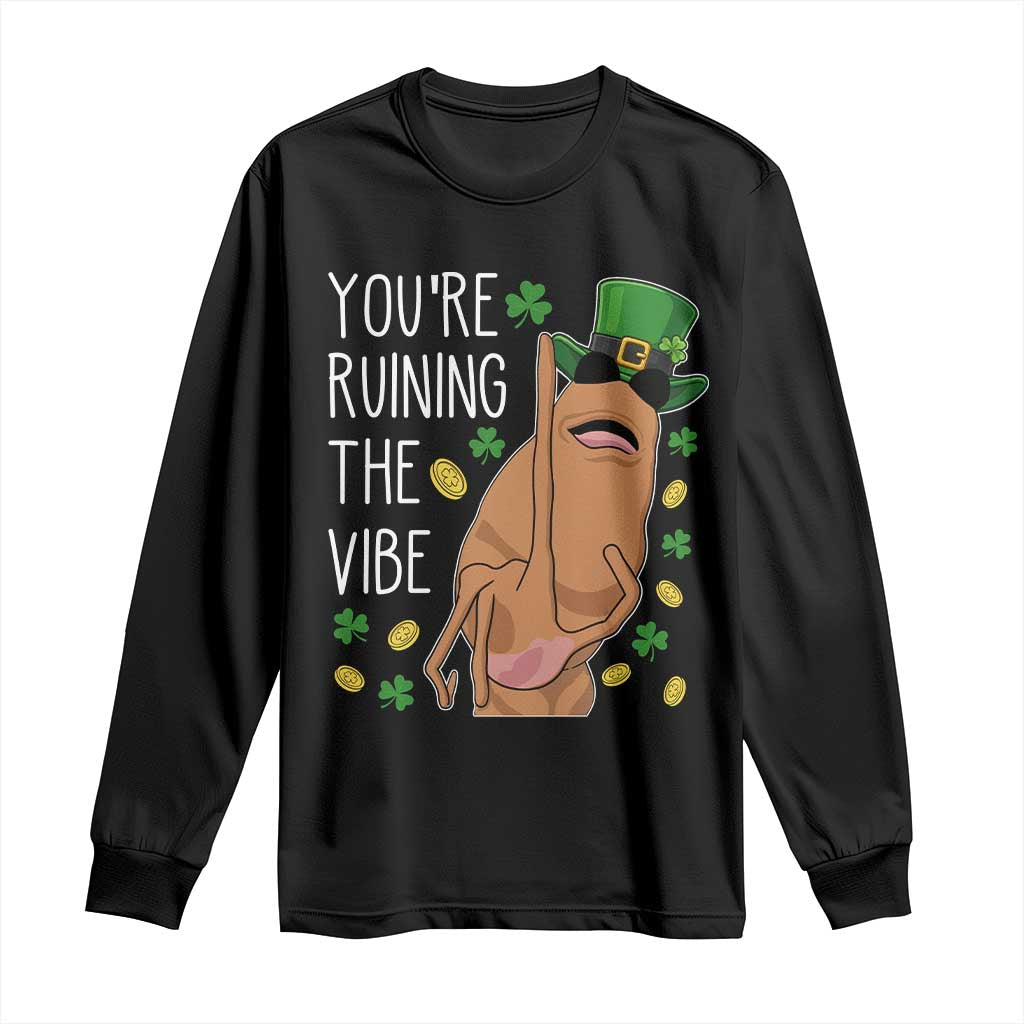 Marcus The Worm St Patricks Day Long Sleeve Shirt You're Ruining The Vibe