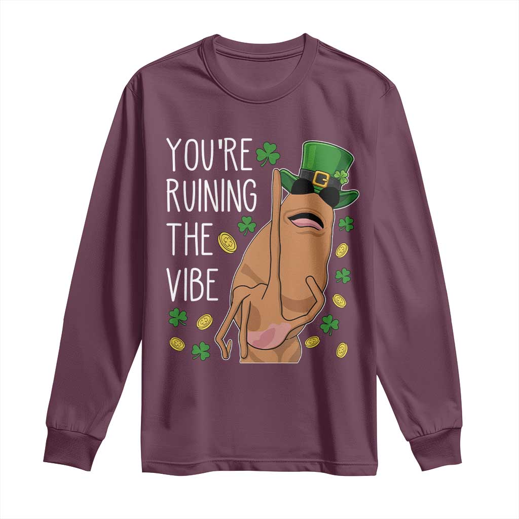 Marcus The Worm St Patricks Day Long Sleeve Shirt You're Ruining The Vibe