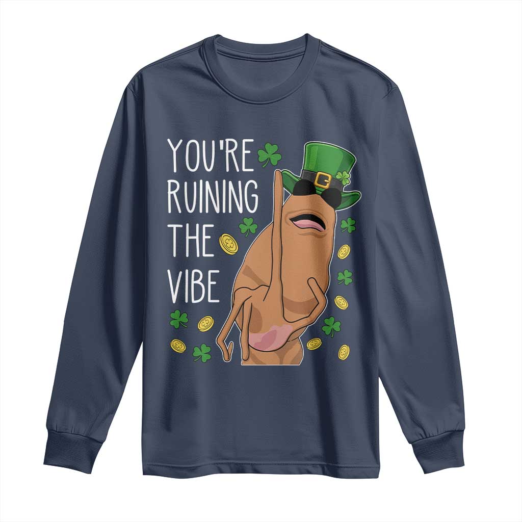 Marcus The Worm St Patricks Day Long Sleeve Shirt You're Ruining The Vibe