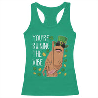Marcus The Worm St Patricks Day Racerback Tank Top You're Ruining The Vibe