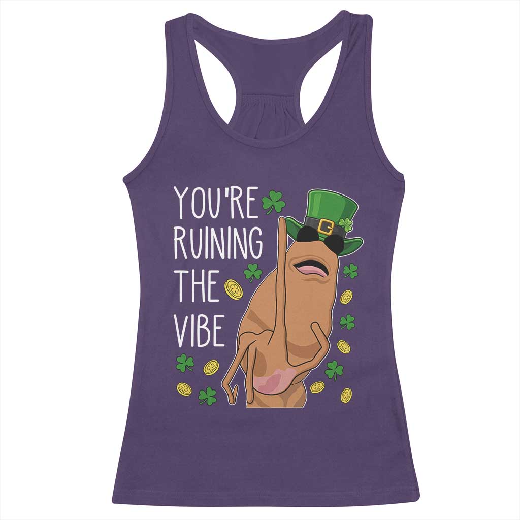 Marcus The Worm St Patricks Day Racerback Tank Top You're Ruining The Vibe