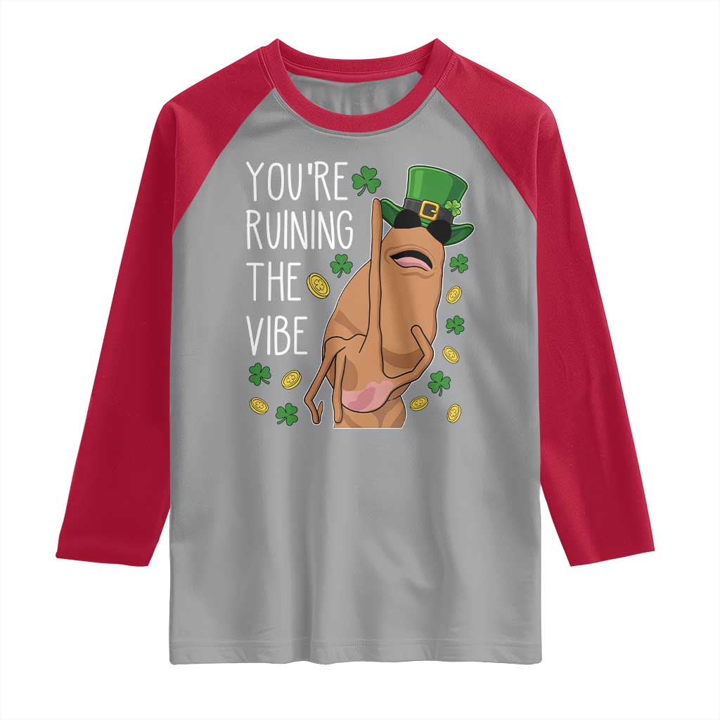 Marcus The Worm St Patricks Day Raglan Shirt You're Ruining The Vibe