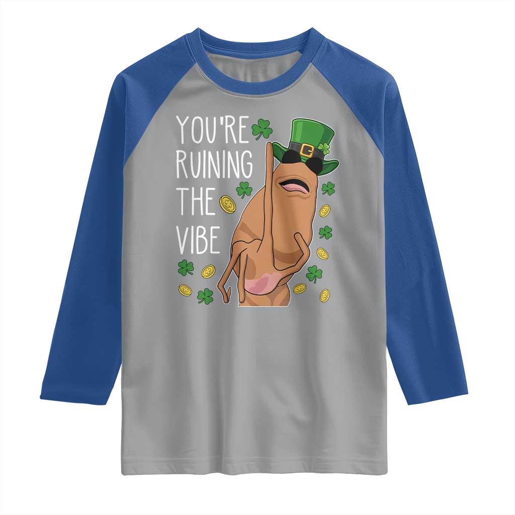 Marcus The Worm St Patricks Day Raglan Shirt You're Ruining The Vibe