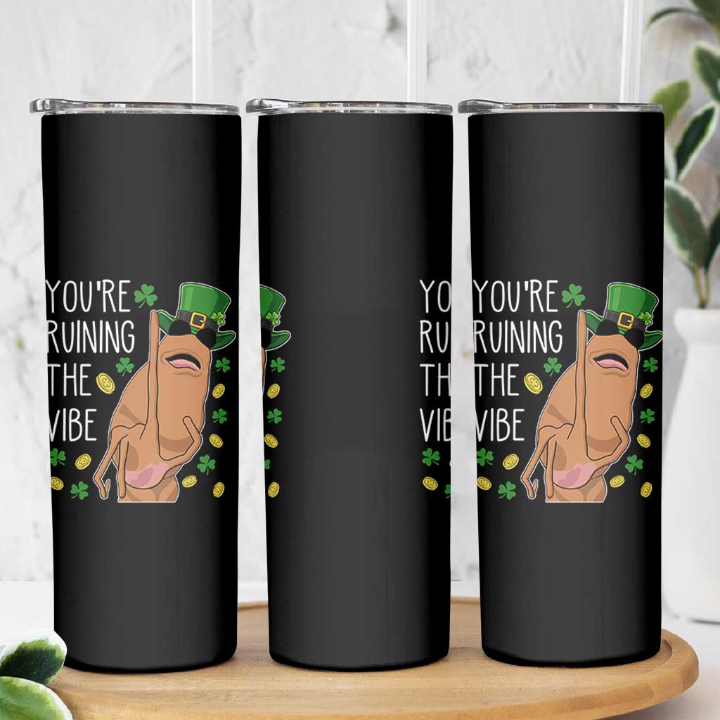 Marcus The Worm St Patricks Day Skinny Tumbler You're Ruining The Vibe