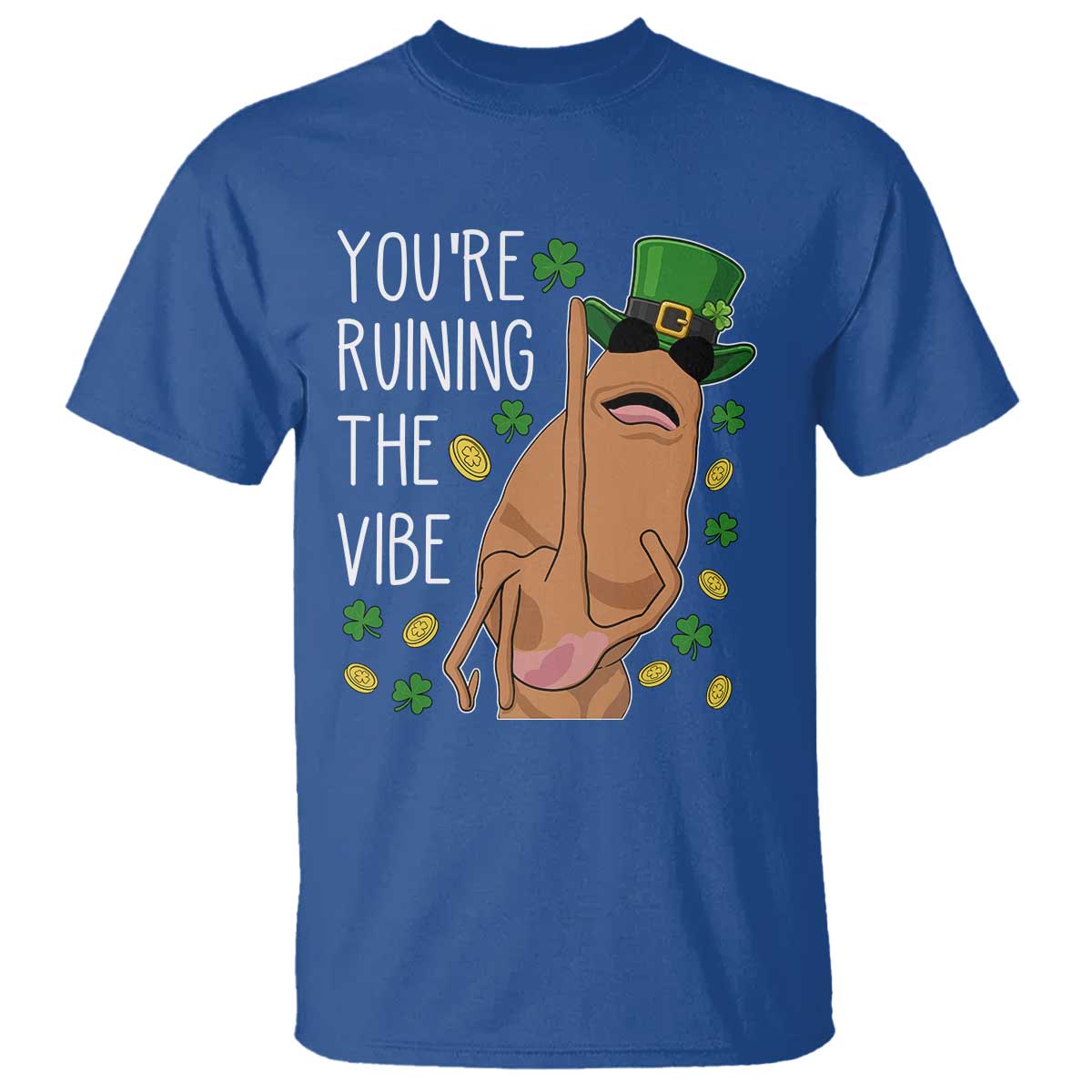 Marcus The Worm St Patricks Day T Shirt You're Ruining The Vibe
