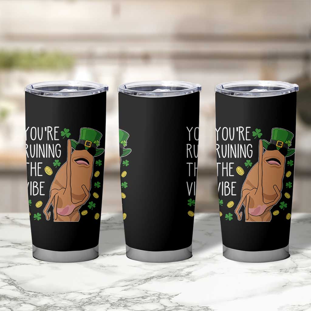 Marcus The Worm St Patricks Day Tumbler Cup You're Ruining The Vibe