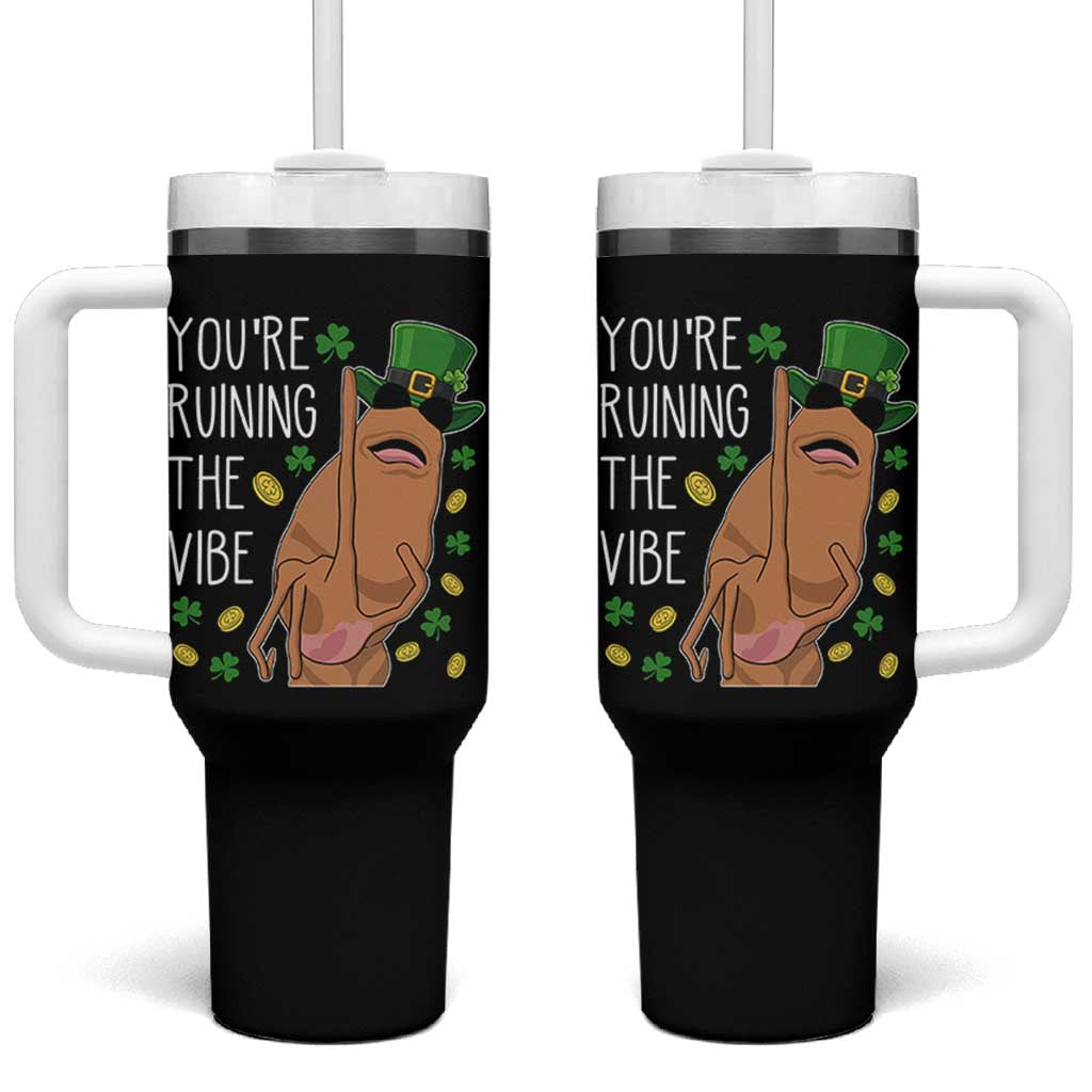 Marcus The Worm St Patricks Day Tumbler With Handle You're Ruining The Vibe