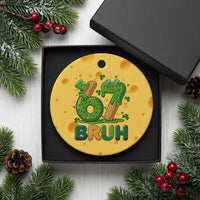 67 St Patricks Day Ceramic Ornament Funny Six Seven Bruh Meme