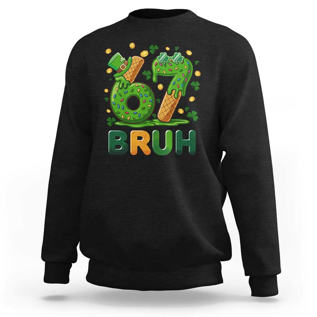 67 St Patricks Day Sweatshirt Funny Six Seven Bruh Meme