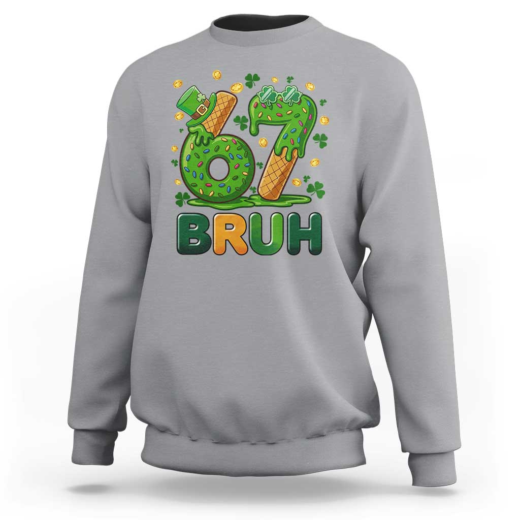 67 St Patricks Day Sweatshirt Funny Six Seven Bruh Meme
