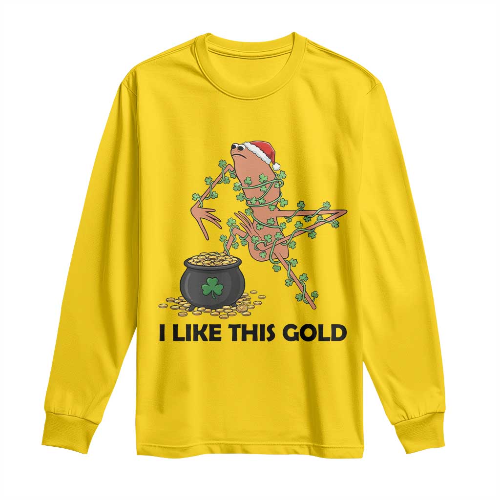 Marcus The Worm St Patricks Day Long Sleeve Shirt I Like This Gold