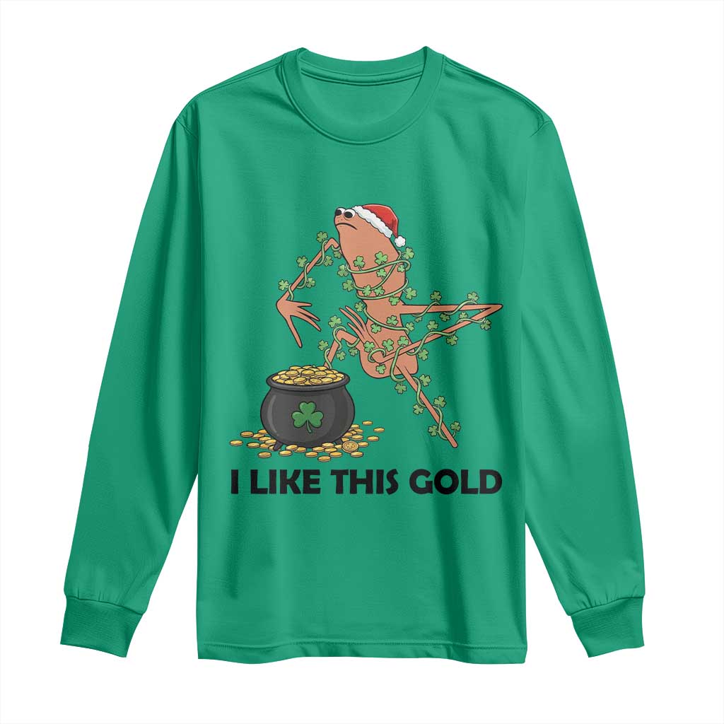Marcus The Worm St Patricks Day Long Sleeve Shirt I Like This Gold
