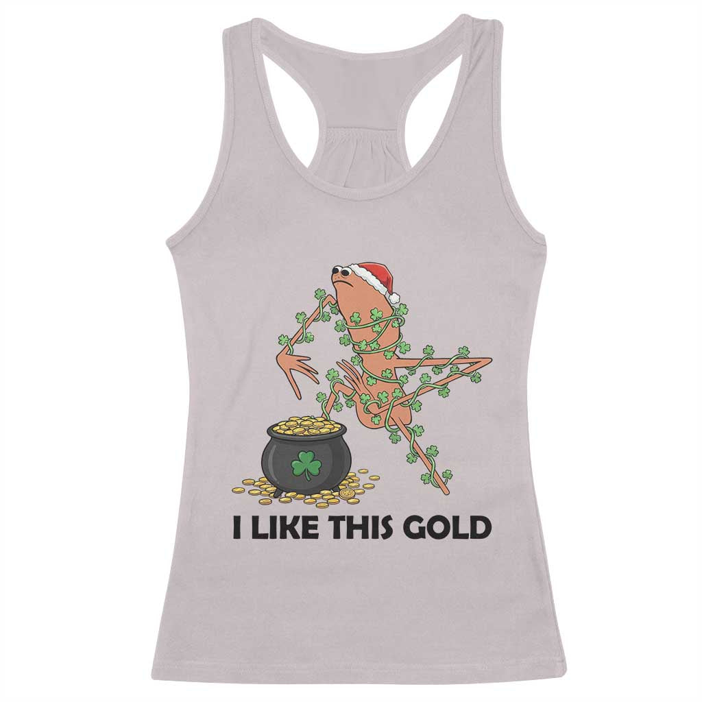 Marcus The Worm St Patricks Day Racerback Tank Top I Like This Gold