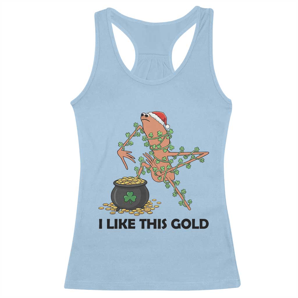 Marcus The Worm St Patricks Day Racerback Tank Top I Like This Gold