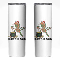 Marcus The Worm St Patricks Day Skinny Tumbler I Like This Gold