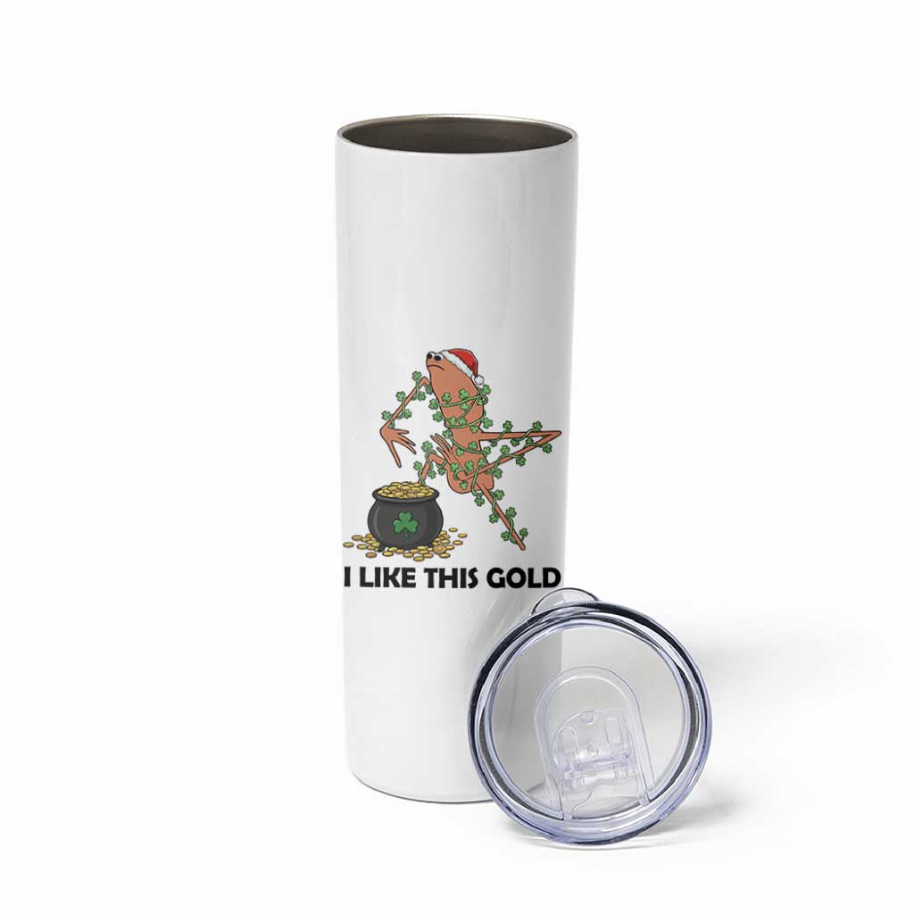 Marcus The Worm St Patricks Day Skinny Tumbler I Like This Gold