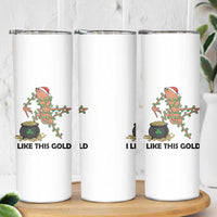 Marcus The Worm St Patricks Day Skinny Tumbler I Like This Gold